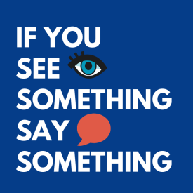 If You See Something, Say Something | The Monarch Press